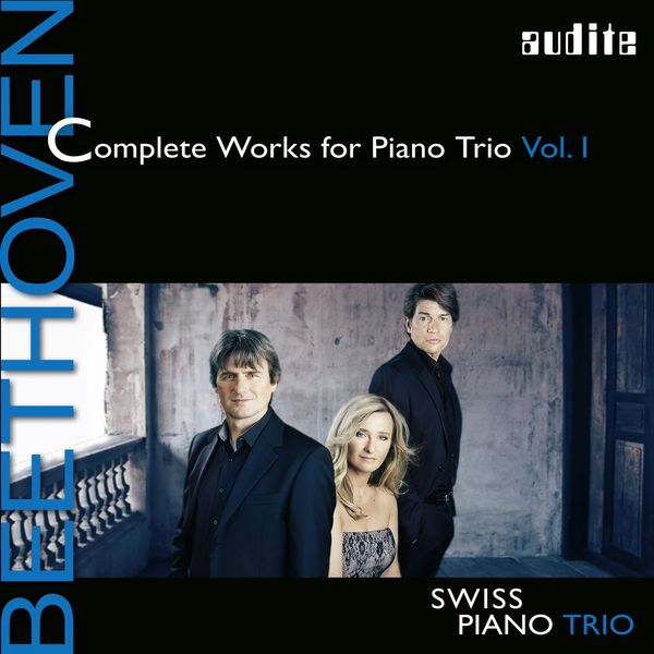 Schweizer Klaviertrio - Swiss Piano Trio - Beethoven: Complete Works for Piano Trio, Vol. 1 Schweizer Klaviertrio - Swiss Piano Trio - Beethoven: Complete Works for Piano Trio, Vol. 1
