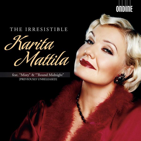 Karita Mattila|The Irresistible Karita Mattila Karita Mattila|The Irresistible Karita Mattila