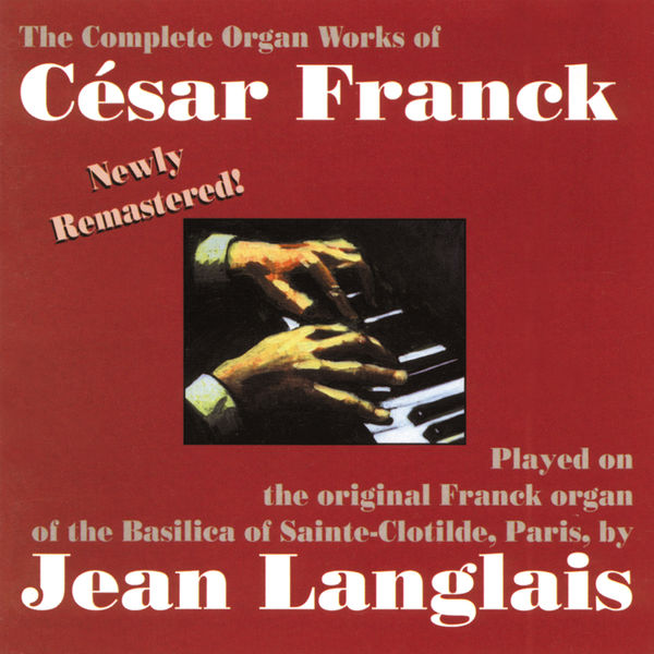 Jean Langlais|Complete Organ Works of Cesar Franck