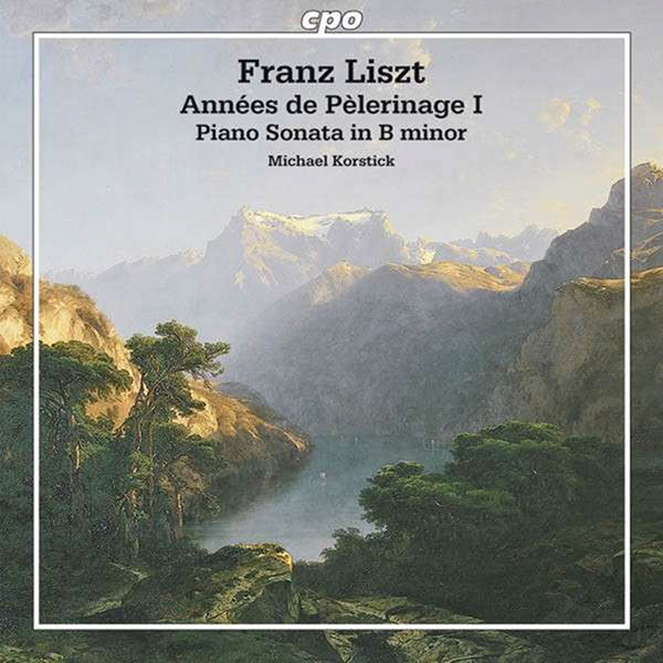 Michael Korstick|Liszt: Annees de pelerinage I / Piano Sonata in B minor