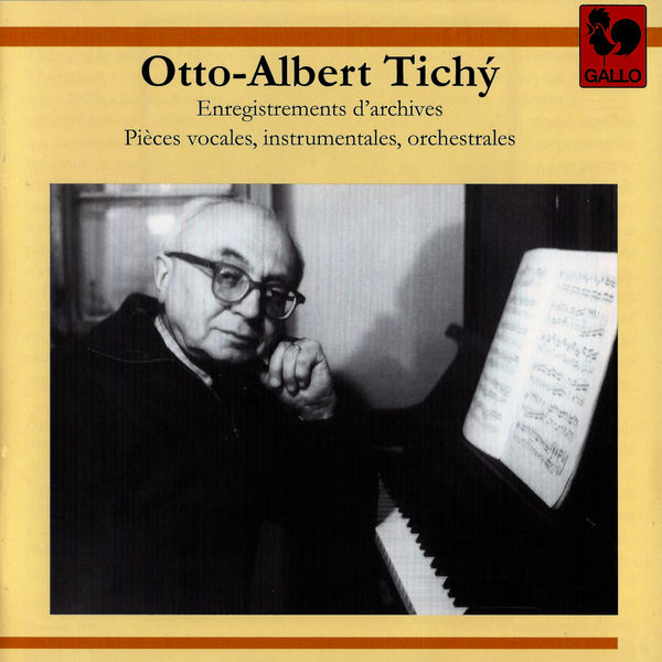 Otto-Albert Tichý|Otto-Albert Tichý: Enregistrements d'archives, pièces vocales, instrumentales et orchestrales