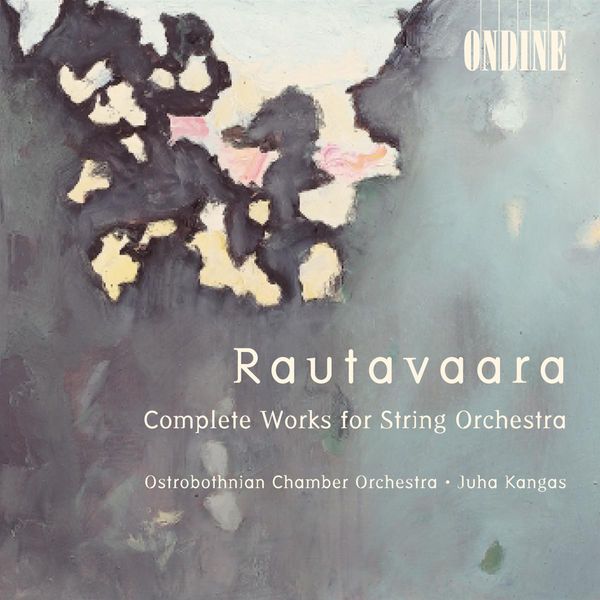 オストロボスニアン・チェンバー・オーケストラ|RAUTAVAARA, E.: String Orchestra Works - Canto I-IV / Hommage a Zoltan Kodaly / Suite / Ballad (Kangas)