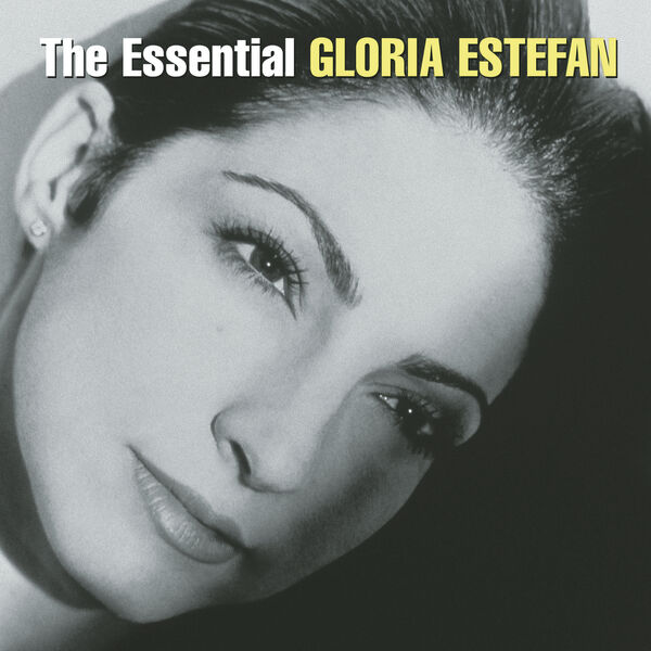 Gloria Estefan - The Essential Gloria Estefan Gloria Estefan - The Essential Gloria Estefan