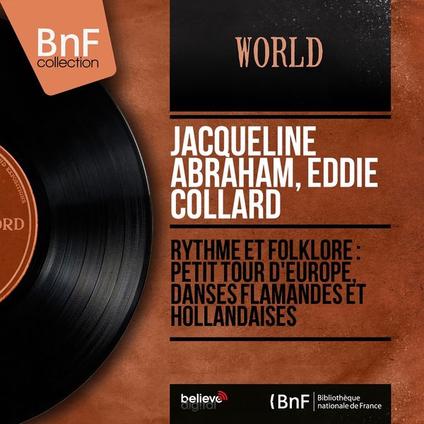Jacqueline Abraham, Eddie Collard - Rythme et folklore : Petit tour d'Europe, danses flamandes et hollandaises (Mono version) Jacqueline Abraham, Eddie Collard - Rythme et folklore : Petit tour d'Europe, danses flamandes et hollandaises (Mono version)