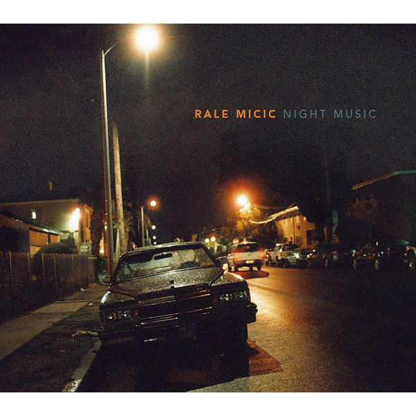 Rale Micic|Night Music Rale Micic|Night Music