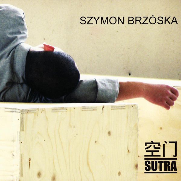 Szymon Brzóska - Sutra Szymon Brzóska - Sutra