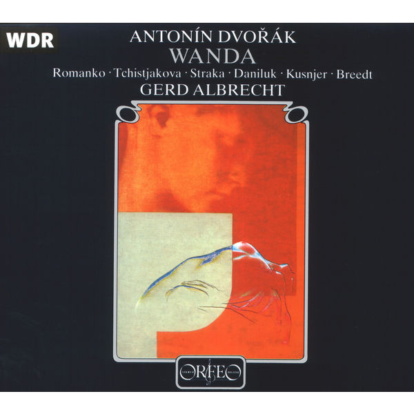 WDR Sinfonieorchester Köln - Dvořák: Wanda WDR Sinfonieorchester Köln - Dvořák: Wanda