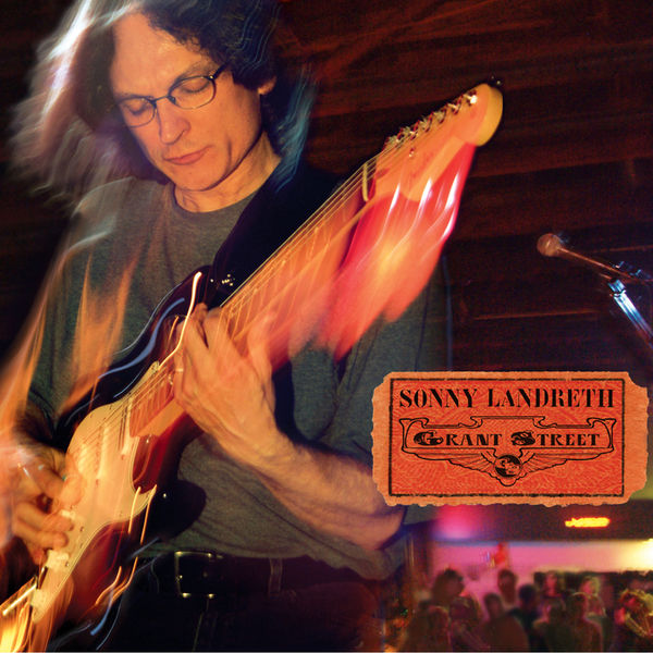 Sonny Landreth - Grant Street Sonny Landreth - Grant Street