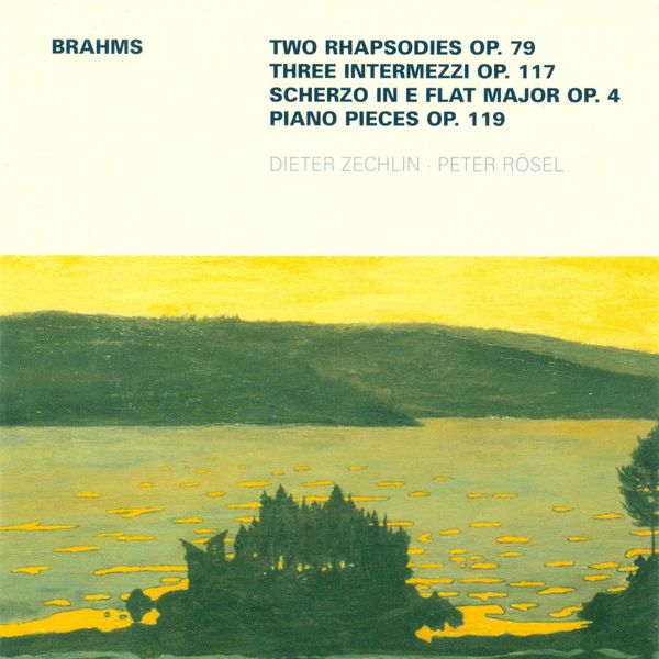 Various Artists - BRAHMS, J.: 2 Rhapsodies / 3 Intermezzos / 4 Piano Pieces, Op. 119 / Scherzo, Op. 4 (Rosel, Zechlin) Various Artists - BRAHMS, J.: 2 Rhapsodies / 3 Intermezzos / 4 Piano Pieces, Op. 119 / Scherzo, Op. 4 (Rosel, Zechlin)