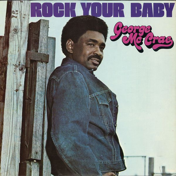 George McCrae - Rock Your Baby George McCrae - Rock Your Baby