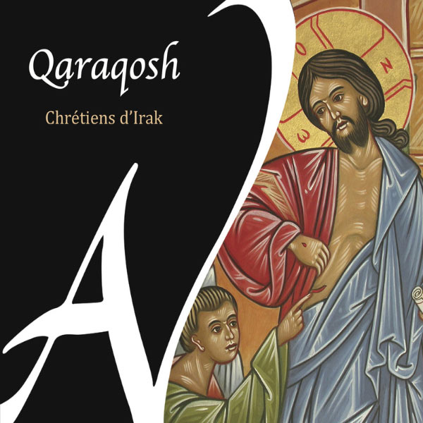 Varioust Artists|Qaraqosh - Chrétiens d'Irak Varioust Artists|Qaraqosh - Chrétiens d'Irak