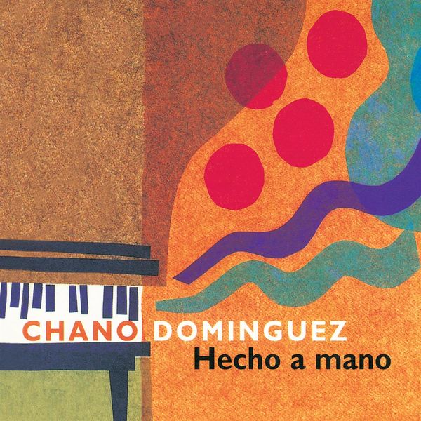 Chano Domínguez - Hecho A Mano Chano Domínguez - Hecho A Mano