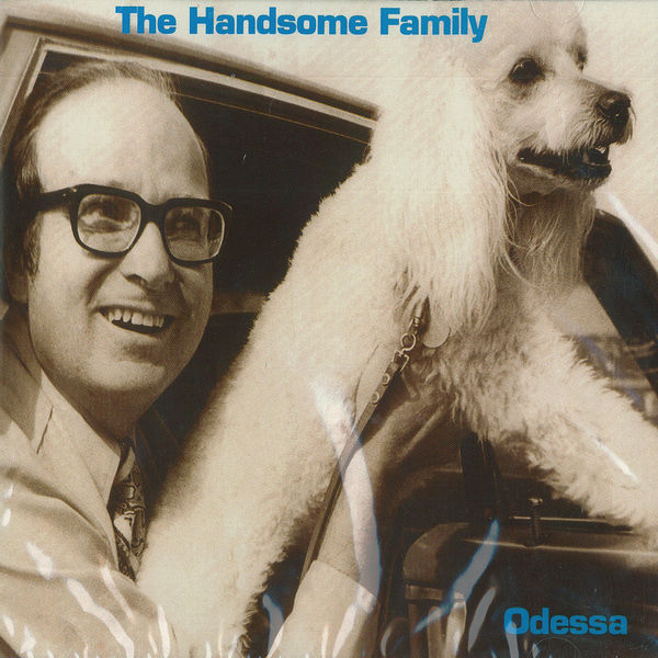 The Handsome Family|Odessa