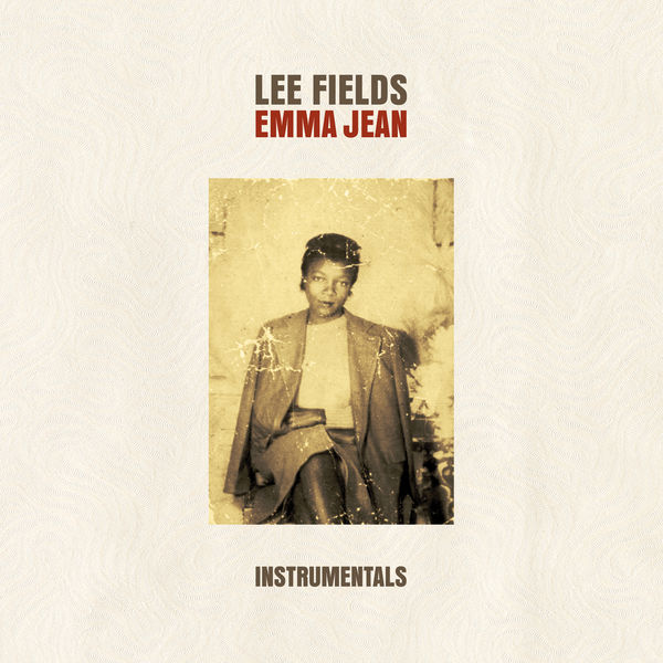 Lee Fields|Emma Jean Instrumentals