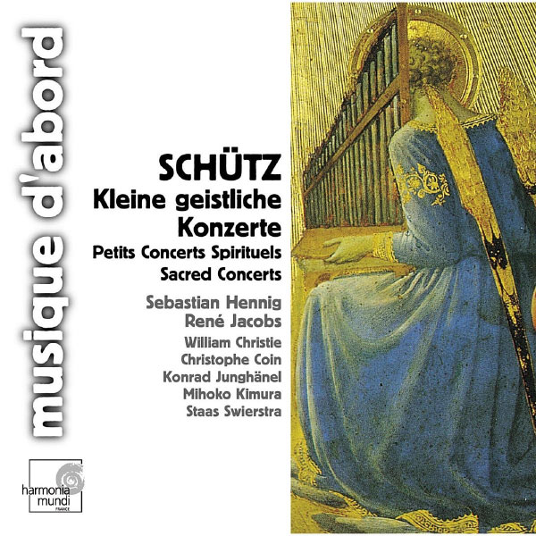 Sebastian Hennig, René Jacobs, Concerto Vocale|Schütz: Kleine geistliche Konzerte & Symphoniae Sacrae (Sebastian Hennig, René Jacobs, Concerto Vocale)