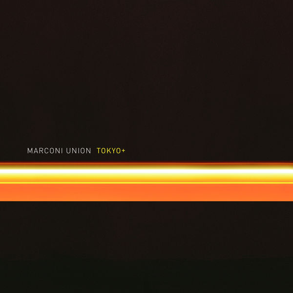 Marconi Union - Tokyo+ Marconi Union - Tokyo+