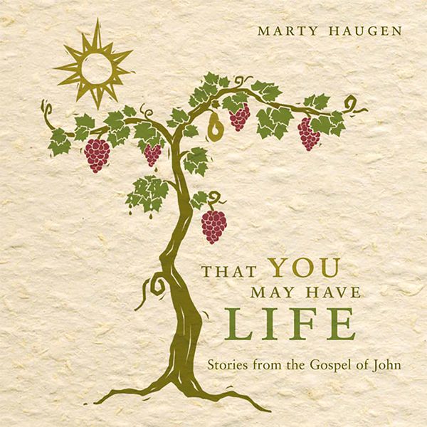 Marty Haugen - Haugen: That You May Have Life Marty Haugen - Haugen: That You May Have Life