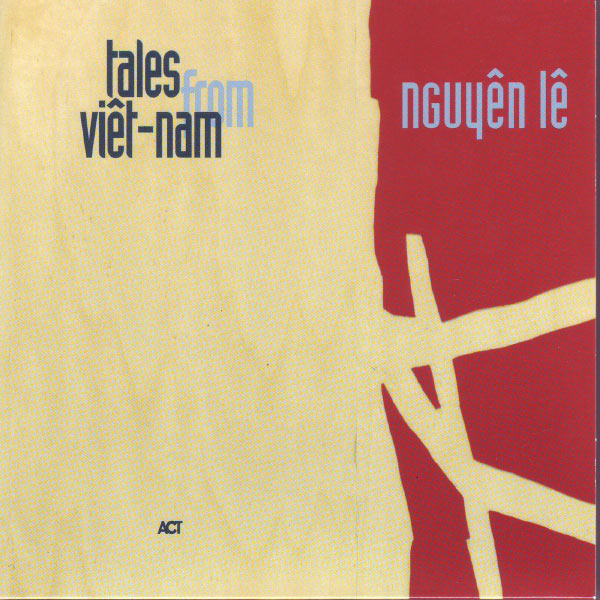 Nguyên Lê|Tales from Viêt-Nam Nguyên Lê|Tales from Viêt-Nam