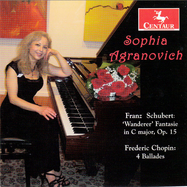 Sophia Agranovich - Schubert: Fantasie in C Major, Op. 15, D. 760 "Wanderer" - Chopin: 4 Ballades Sophia Agranovich - Schubert: Fantasie in C Major, Op. 15, D. 760 "Wanderer" - Chopin: 4 Ballades