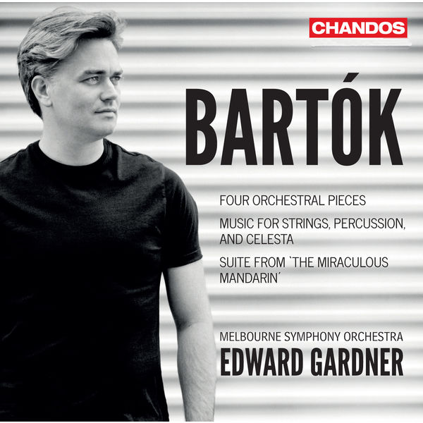 Edward Gardner|Bartók: Four Orchestral Pieces & Music for Strings, Percussion & Celesta