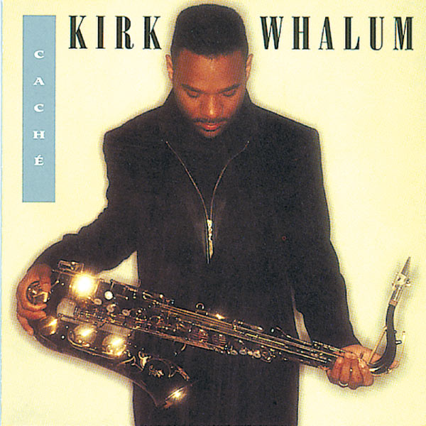 Kirk Whalum - Caché Kirk Whalum - Caché