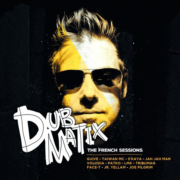 Dubmatix - The French Sessions Dubmatix - The French Sessions