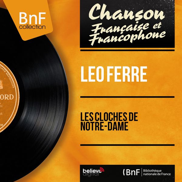 Léo Ferré - Les cloches de Notre-Dame (Mono Version) Léo Ferré - Les cloches de Notre-Dame (Mono Version)
