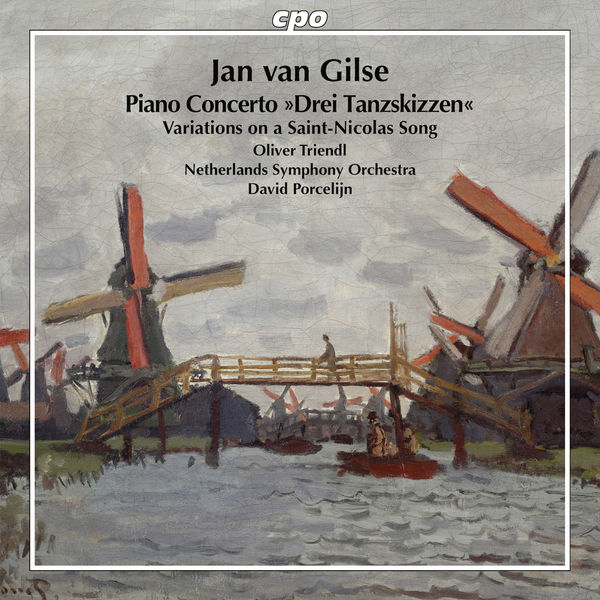 Oliver Triendl|Gilse: Piano Concerto, Variations on a St Nicolas Song Oliver Triendl|Gilse: Piano Concerto, Variations on a St Nicolas Song