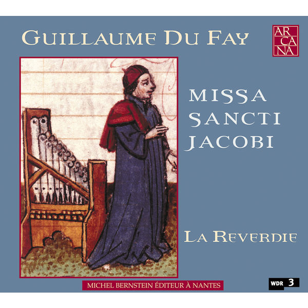La Reverdie - Missa Sancti Jacobi La Reverdie - Missa Sancti Jacobi