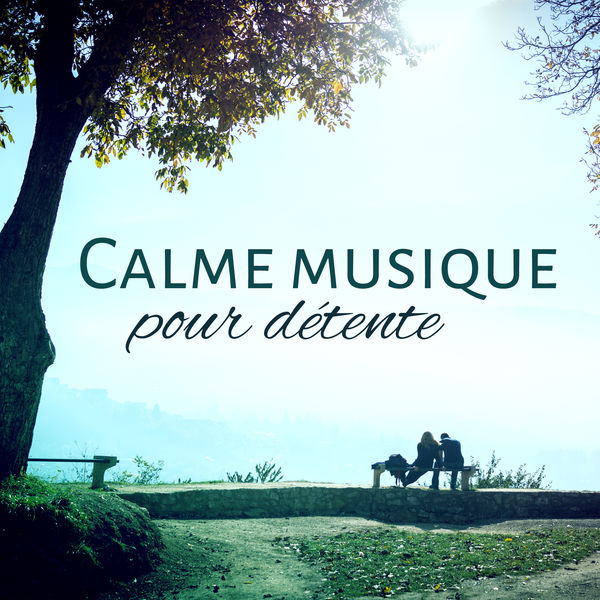 Calme musique pour détente - Bien étre et relax aux sons naturelles