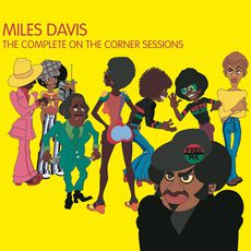 洋楽 The Complete On The Corner Sessions The Complete On The Corner Sessions, Miles Davis - Qobuz