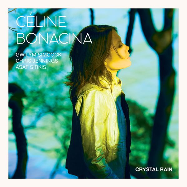 Céline Bonacina - Crystal Rain Céline Bonacina - Crystal Rain