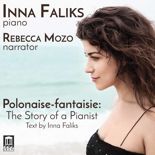 Inna Faliks - Polonaise-fantaisie: The Story of a Pianist Inna Faliks - Polonaise-fantaisie: The Story of a Pianist