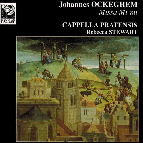 Cappella Pratensis - Ockeghem: Missa Mi-mi Cappella Pratensis - Ockeghem: Missa Mi-mi