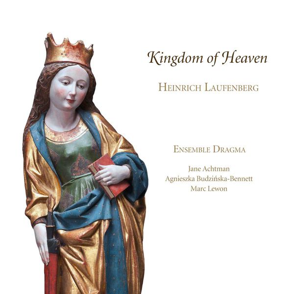 Ensemble Dragma - Heinrich Laufenberg : Kingdom of Heaven Ensemble Dragma - Heinrich Laufenberg : Kingdom of Heaven