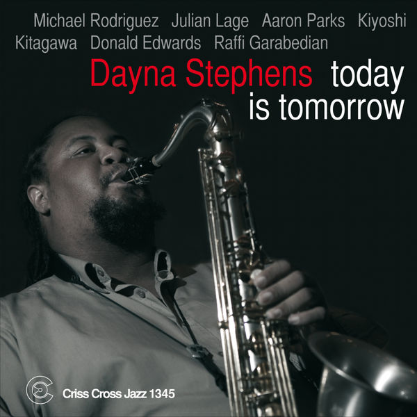 Dayna Stephens|Today is Tomorrow Dayna Stephens|Today is Tomorrow