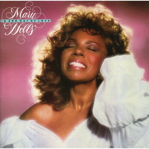 Mary Wells|In And Out Of Love (Bonus Track Version) Mary Wells|In And Out Of Love (Bonus Track Version)