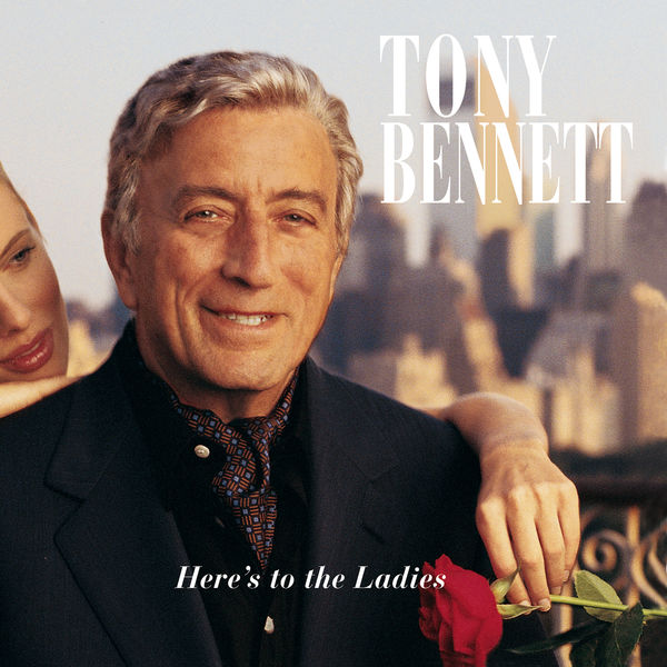 Tony Bennett - Here'S To The Ladies Tony Bennett - Here'S To The Ladies