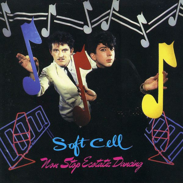 Soft Cell - Non-Stop Ecstatic Dancing Soft Cell - Non-Stop Ecstatic Dancing