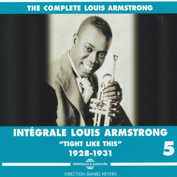 Louis Armstrong - The Complete Louis Armstrong, Vol. 5 ("Tight like this", 1928-1931) Louis Armstrong - The Complete Louis Armstrong, Vol. 5 ("Tight like this", 1928-1931)
