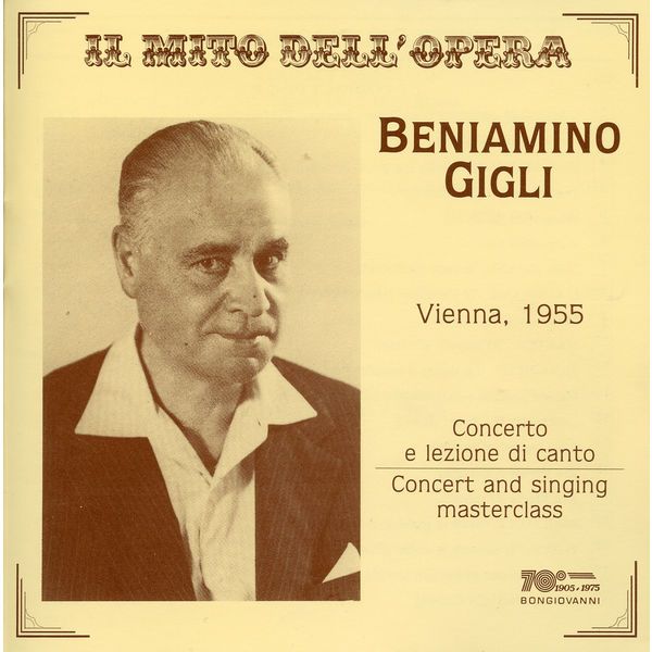 Beniamino Gigli - Il mito dell'opera: Beniamino Gigli (Live) Beniamino Gigli - Il mito dell'opera: Beniamino Gigli (Live)