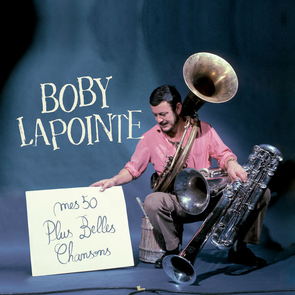 Boby Lapointe - Mes 50 plus belles chansons Boby Lapointe - Mes 50 plus belles chansons