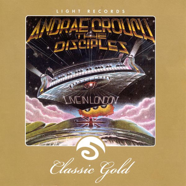 Andraé Crouch|Classic Gold: Live In London: Andrae Crouch & The Disciples Andraé Crouch|Classic Gold: Live In London: Andrae Crouch & The Disciples