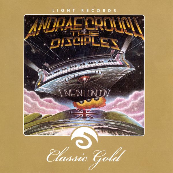 Andraé Crouch|Classic Gold: Live In London: Andrae Crouch & The Disciples