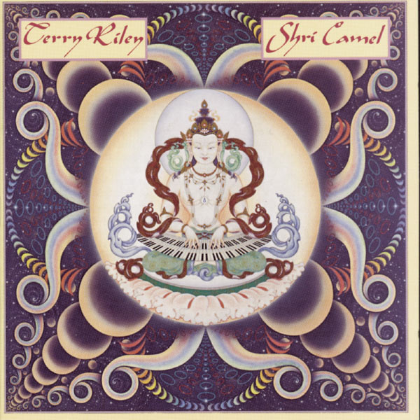 Terry Riley - Terry Riley: Shri Camel Terry Riley - Terry Riley: Shri Camel