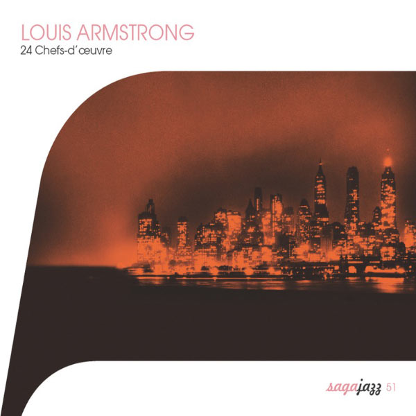 Louis Armstrong|Saga Jazz: 24 Chefs-d'oeuvres Louis Armstrong|Saga Jazz: 24 Chefs-d'oeuvres