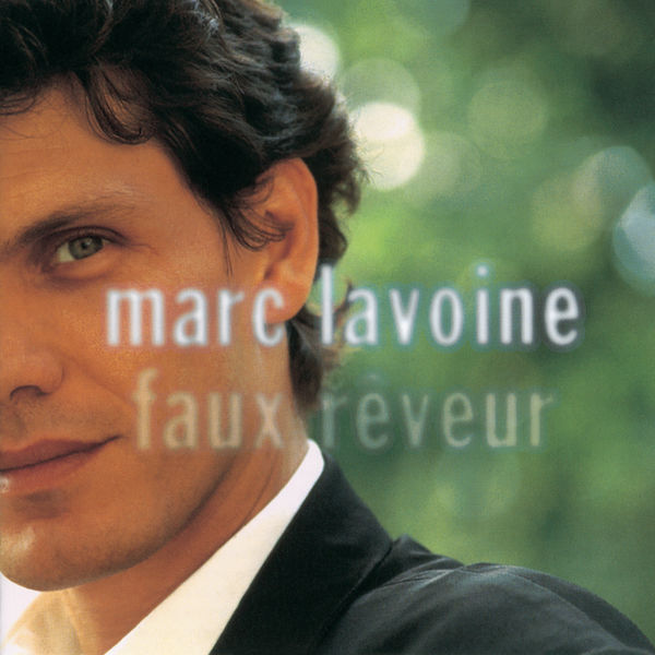 Marc Lavoine|Faux rêveur