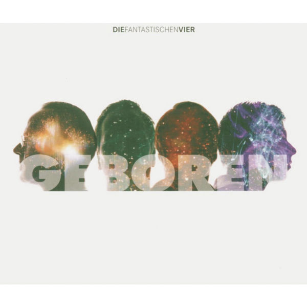 Die Fantastischen Vier - Geboren Die Fantastischen Vier - Geboren