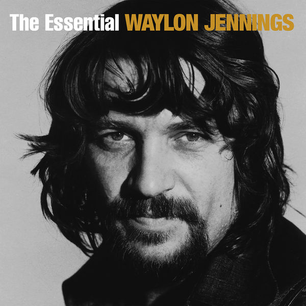 Waylon Jennings - The Essential Waylon Jennings Waylon Jennings - The Essential Waylon Jennings