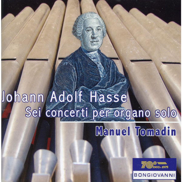 Manuel Tomadin|Hasse: Sei concerti per organo solo Manuel Tomadin|Hasse: Sei concerti per organo solo